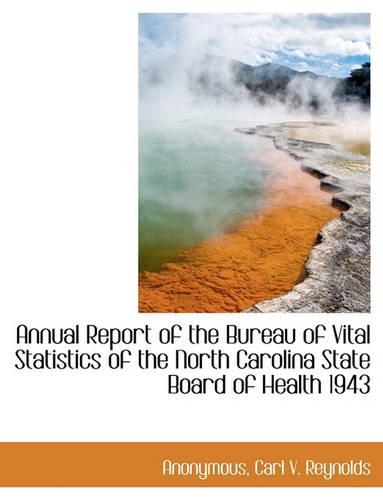 Annual Report of the Bureau of Vital Statistics of the North Carolina State Board of Health 1943