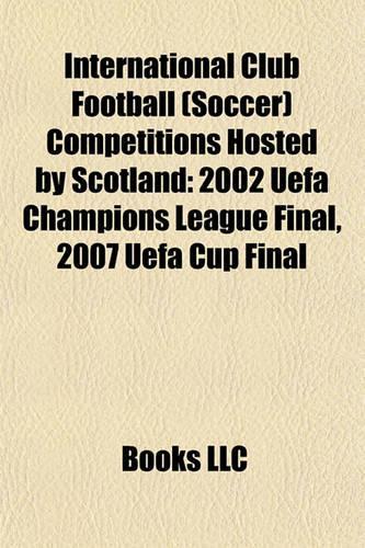International Club Football (Soccer) Competitions Hosted by Scotland
