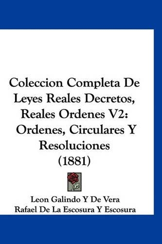 Coleccion Completa de Leyes Reales Decretos, Reales Ordenes V2