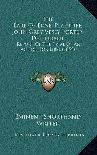 The Earl of Erne, Plaintiff, John Grey Vesey Porter, Defendant