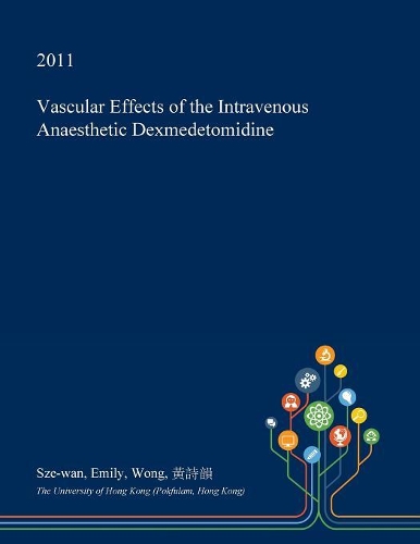 Vascular Effects of the Intravenous Anaesthetic Dexmedetomidine