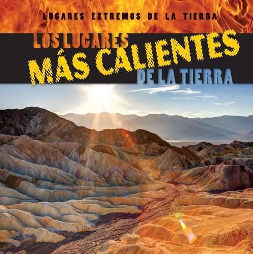 Los Lugares Más Calientes de la Tierra (Earth's Hottest Places)