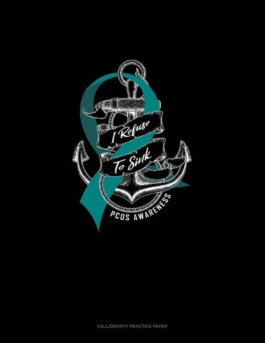 I Refuse To Sink - PCOS Awareness