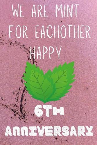 We Are Mint For Eachother Happy 6th Anniversary