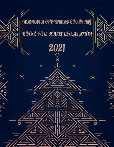 Mandala Christmas Coloring Book for Adult Relaxation 2021