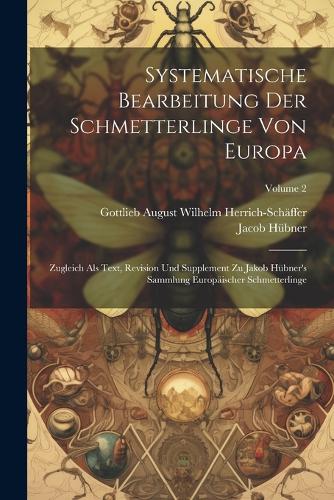 Systematische Bearbeitung Der Schmetterlinge Von Europa
