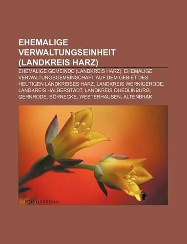 Ehemalige Verwaltungseinheit (Landkreis Harz)