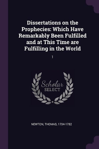Dissertations on the Prophecies