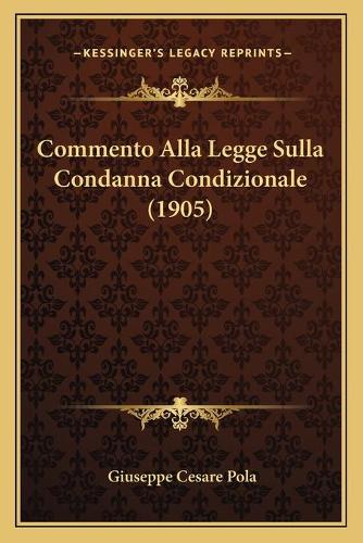 Commento Alla Legge Sulla Condanna Condizionale (1905): (Italian)