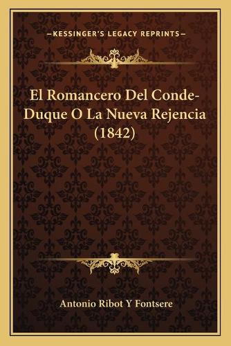 El Romancero Del Conde-Duque O La Nueva Rejencia (1842)