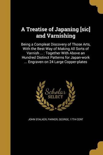 A Treatise of Japaning [sic] and Varnishing