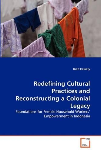 Redefining Cultural Practices and Reconstructing a Colonial Legacy