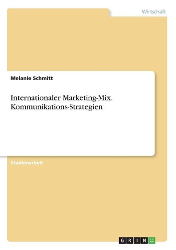 Internationaler Marketing-Mix. Kommunikations-Strategien