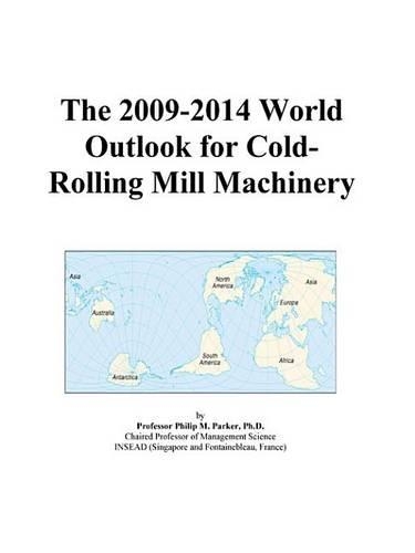 The 2009-2014 World Outlook for Cold-Rolling Mill Machinery