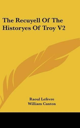 The Recuyell Of The Historyes Of Troy V2