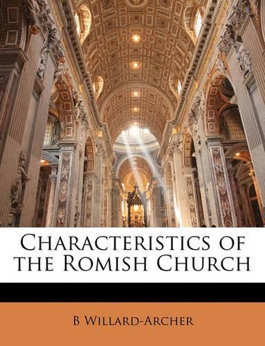 Characteristics of the Romish Church