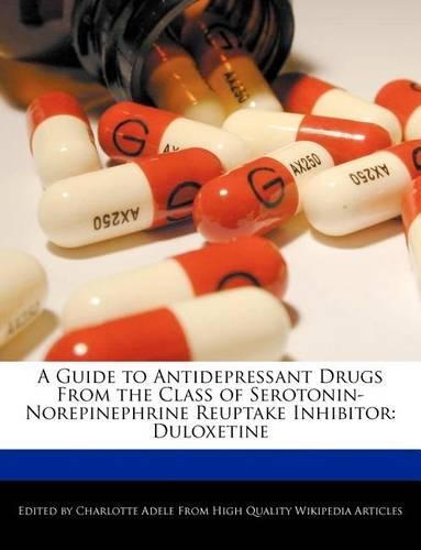 A Guide to Antidepressant Drugs from the Class of Serotonin-Norepinephrine Reuptake Inhibitor