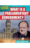 What Is a Parliamentary Government?
