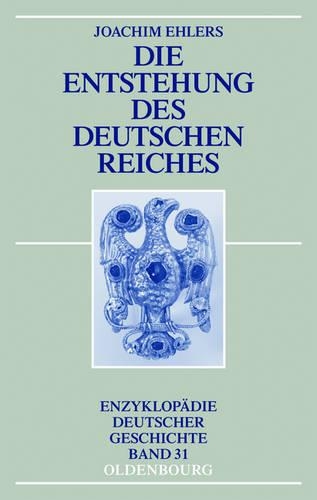 Die Entstehung Des Deutschen Reiches