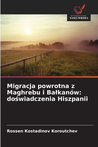 Migracja powrotna z Maghrebu i Balkanów