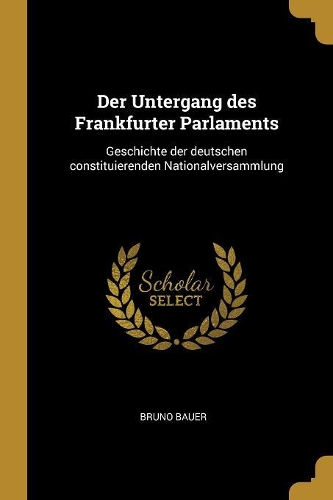 Der Untergang des Frankfurter Parlaments