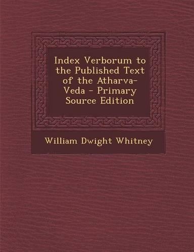 Index Verborum to the Published Text of the Atharva-Veda