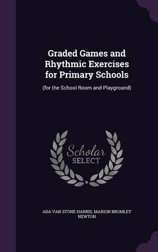 Graded Games and Rhythmic Exercises for Primary Schools