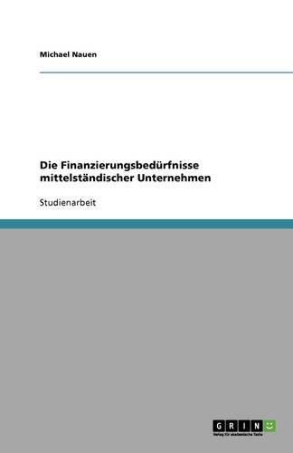 Die Finanzierungsbedürfnisse mittelständischer Unternehmen