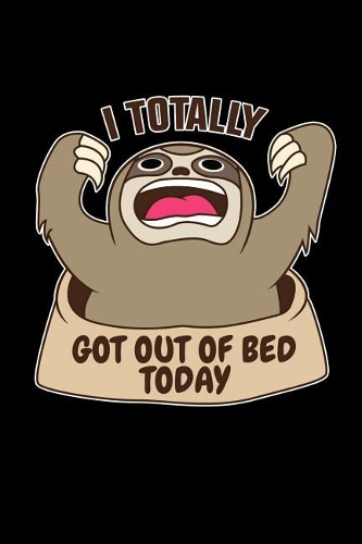 I totally got out of the bed today
