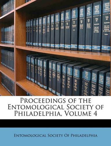 Proceedings of the Entomological Society of Philadelphia, Volume 4