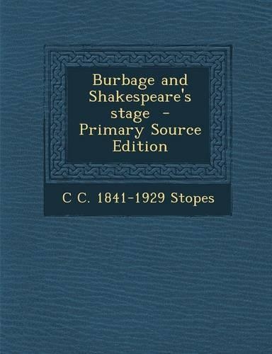 Burbage and Shakespeare's Stage