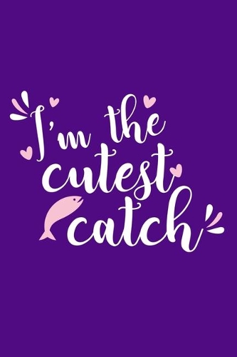 I'm The Cutest Catch
