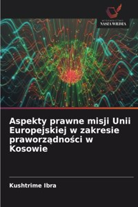Aspekty prawne misji Unii Europejskiej