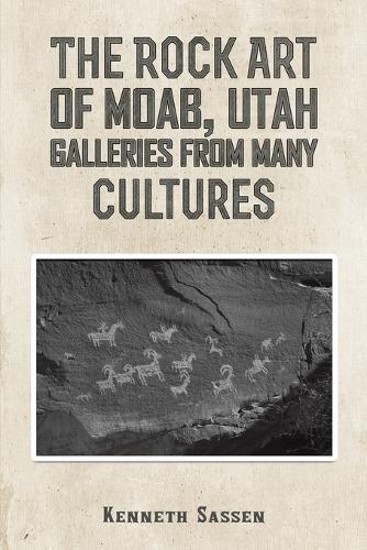 The Rock Art of Moab, Utah
