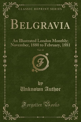 Belgravia, Vol. 43
