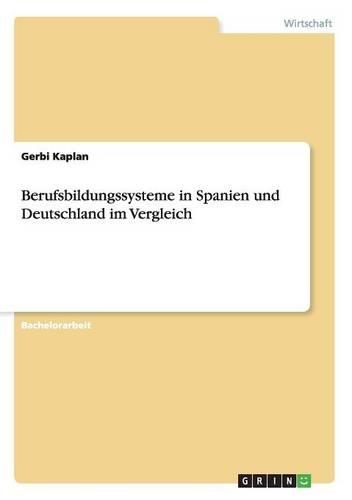 Berufsbildungssysteme in Spanien und Deutschland im Vergleich