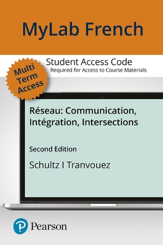 Mylab French with Pearson Etext -- Access Card -- For 2020 Release-- For Réseau: Communication, Intégration, Intersections (Multi Semester Access)