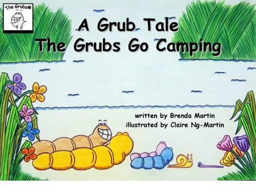 A Grub Tale - The Grubs Go Camping