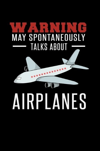 Warning May Spontaneously Talks About Airplanes