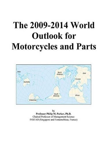 The 2009-2014 World Outlook for Motorcycles and Parts