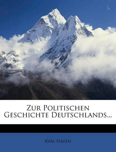 Zur Politischen Geschichte Deutschlands.
