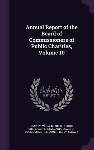 Annual Report of the Board of Commissioners of Public Charities, Volume 10