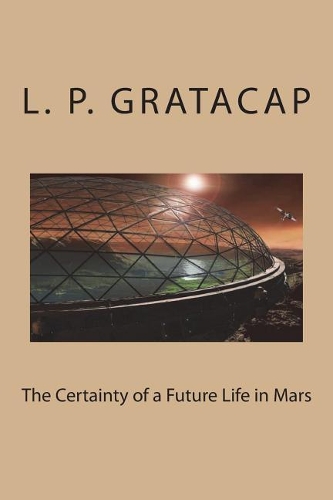 The Certainty of a Future Life in Mars