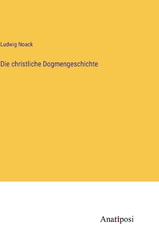 Die christliche Dogmengeschichte