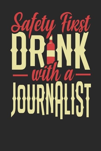 Safety First Drink With A Journalist