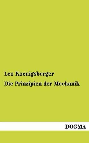Die Prinzipien Der Mechanik: (German)