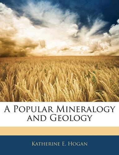 A Popular Mineralogy and Geology