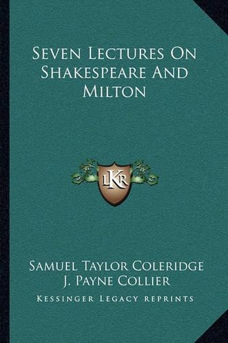 Seven Lectures On Shakespeare And Milton
