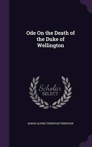 Ode On the Death of the Duke of Wellington