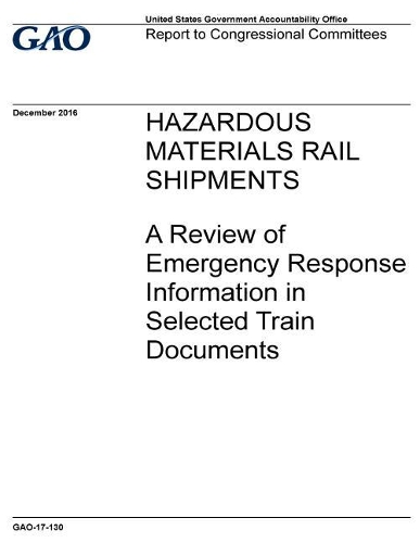 Hazardous materials rail shipments, a review of emergency response information in selected train documents